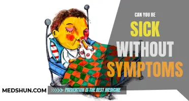 Unraveling the Mystery: Can You Be Sick Without Any Symptoms?