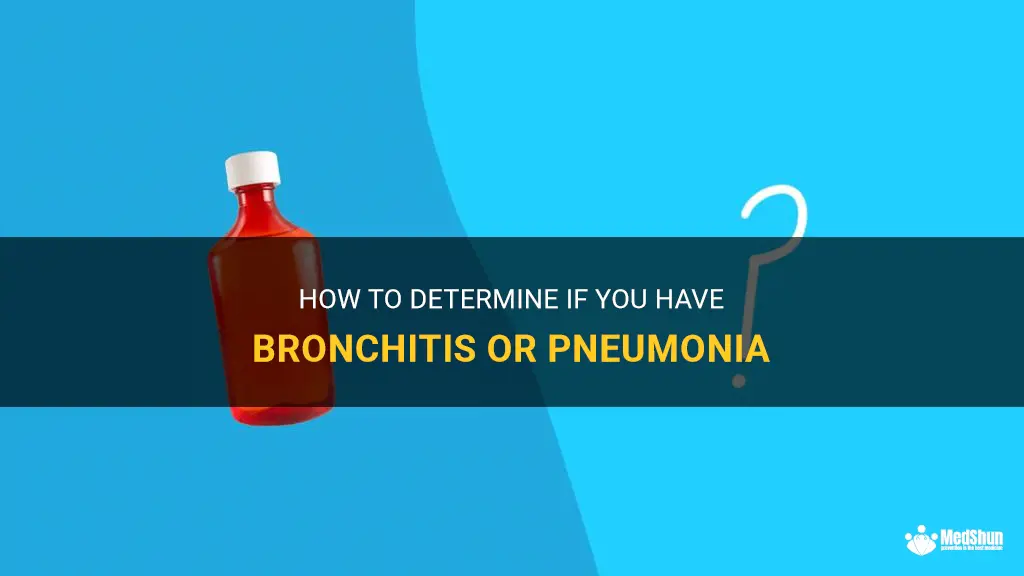 how do you know if you have bronchitis or pnemonia